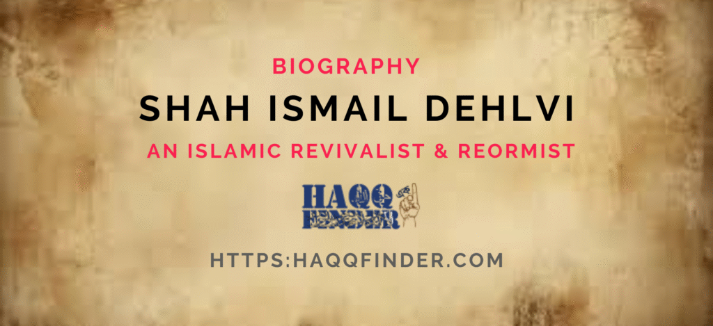 Shah Ismail Dehlvi Biography