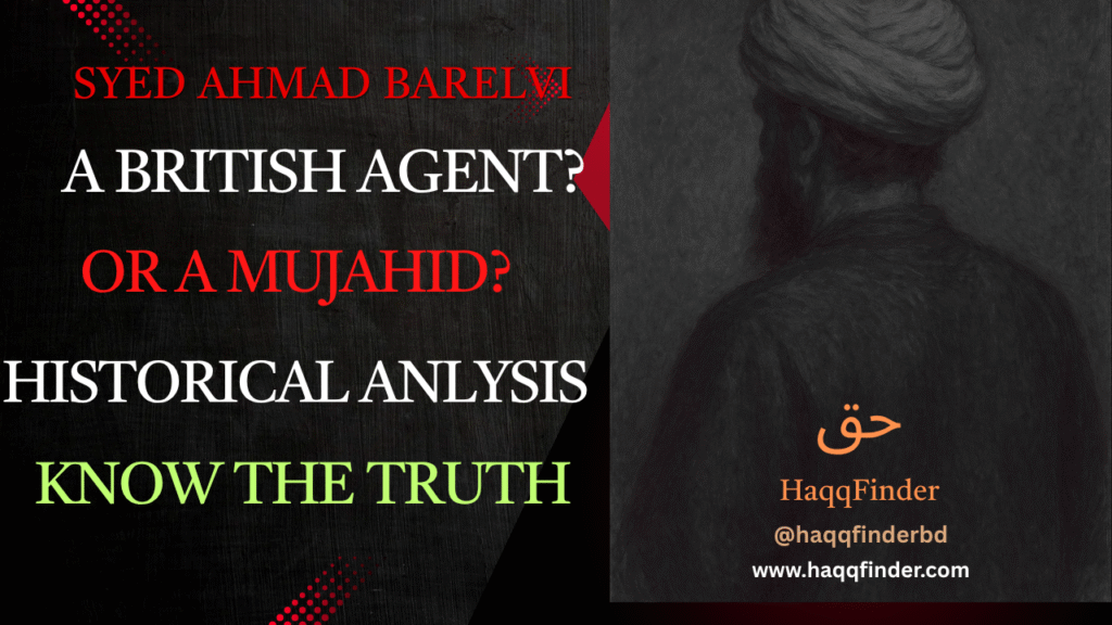 Was Syed Ahmad Barelvi a British Agent