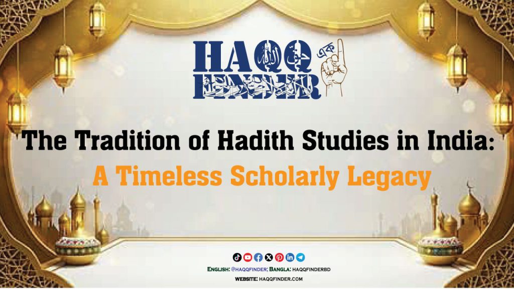 The Tradition of Hadith Studies in India