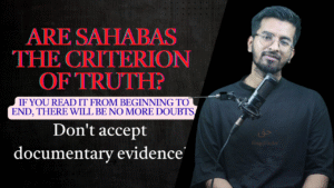 Are Sahabas The Criterion of Truth