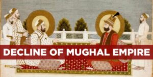 Decline of Mughal Empire