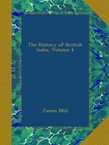 The History of British India, Volume 4 REIVEW