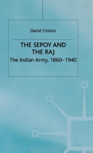 The Sepoy and the Raj: The Indian Army Review