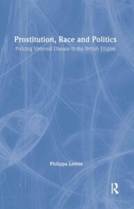 Prostitution, Race and Politics: Policing Venereal Disease in the British Empire REVIEW