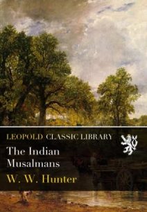 The Indian Musalmans by W.W. Hunter Book Review