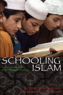 Schooling Islam: The Culture and Politics of Modern Muslim Education Book Review