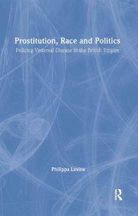 Prostitution, Race and Politics: Policing Venereal Disease in the British Empire REVIEW