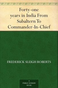 Forty-one Years in India: From Subaltern to Commander-in-Chief Review